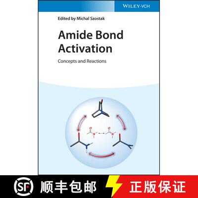 【3-4周达】精装 Amide Bond Activation – Concepts and Reactions [9783527348312]