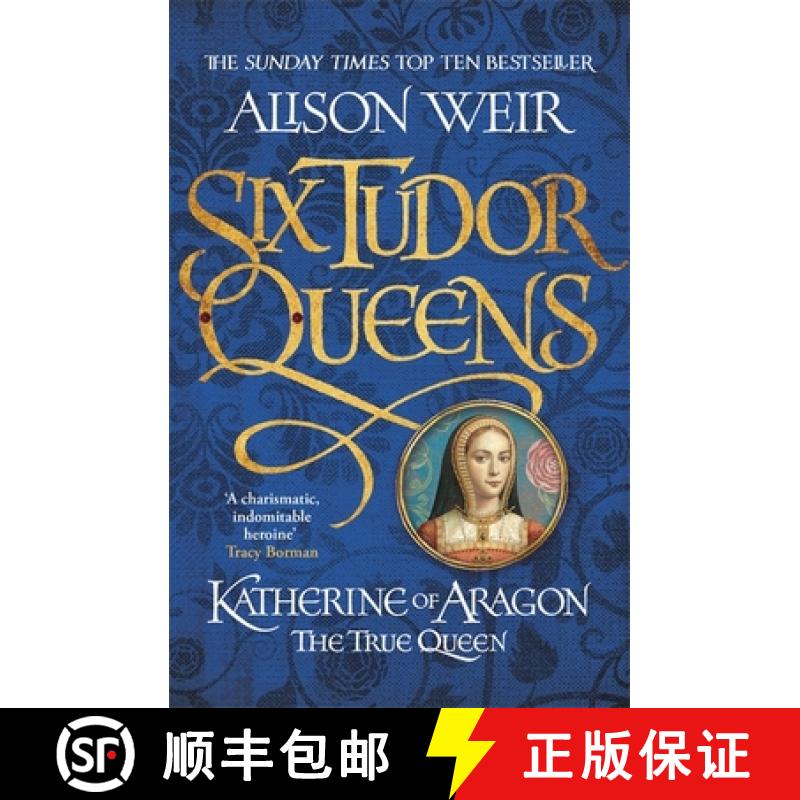 【3-4周达】Six Tudor Queens: Katherine of Aragon, The True Queen : Six Tudor Queens 1 [9781472227515]