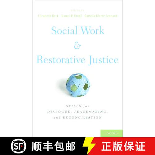 【3-4周达】精装 Social Work and Restorative Justice: Skills for Dialogue, Peacemaking, and Reconcilia... [9780195394641]