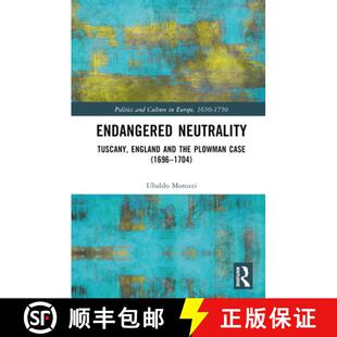 【3-4周达】Endangered Neutrality: Tuscany, England and the Plowman Case (1696-1704) [9781032528472]