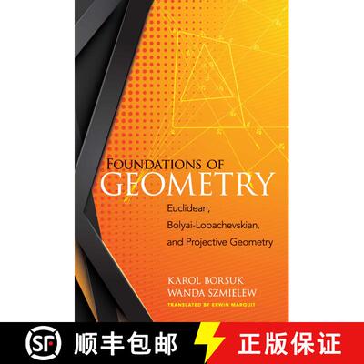 预订 Foundations of Geometry: Euclidean, Bolyai-Lobachevskian, and Projective Geometry: Euclidean, Bo... [9780486828091]