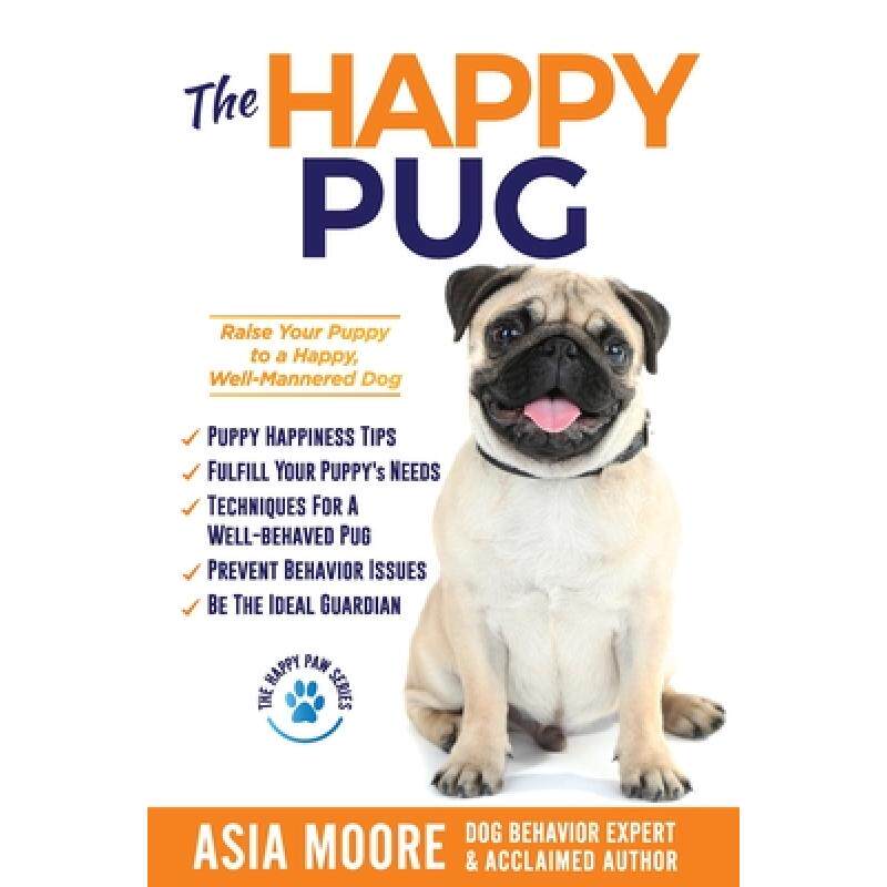 预订 the happy pug: raise your puppy to a. [9781916231290]