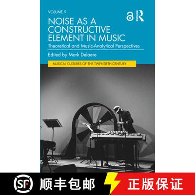 【3-4周达】精装 Noise as a Constructive Element in Music: Theoretical and Music-Analytical Perspectives [9781032200392]
