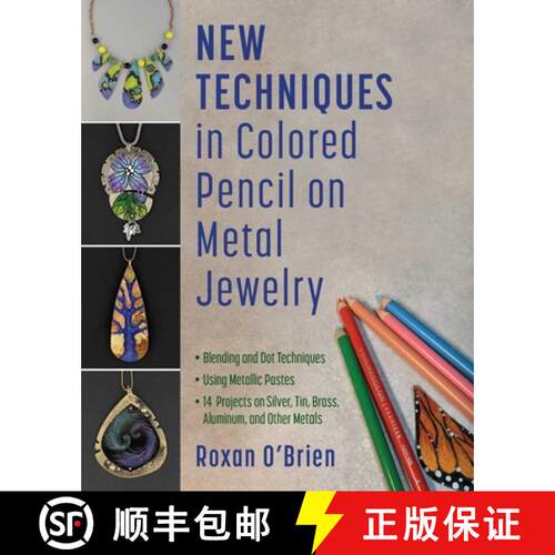 【3-4周达】New Techniques in Colored Pencil on Metal Jewelry: Blending and Dot Techniques * Using Met... [9780811776462]