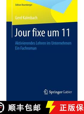 【3-4周达】Jour fixe um 11 : Aktivierendes Lehren im Unternehmen Ein Fachroman [9783658073527]