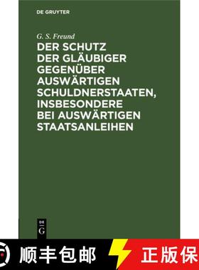 预订 Der Schutz der Gläubiger gegenüber auswärtigen Schuldnerstaaten, insbesondere bei auswärtige... [9783111310831]