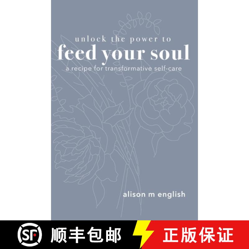 【3-4周达】Unlock the Power to Feed Your Soul: A Recipe for Transformative Self-Care [9780578807010]