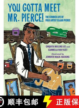 【3-4周达】You Gotta Meet Mr. Pierce!: The Storied Life of Folk Artist Elijah Pierce [9780593406502]