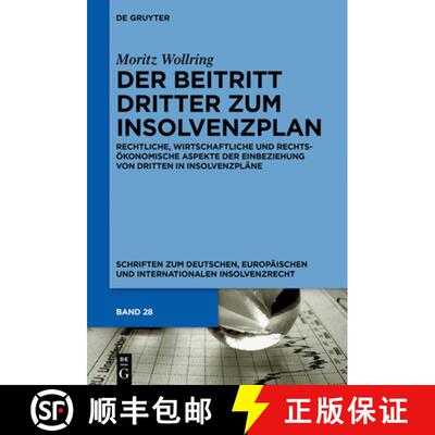 【3-4周达】精装 Der Beitritt Dritter Zum Insolvenzplan: Rechtliche, Wirtschaftliche Und Rechtsökonom... [9783110727500]