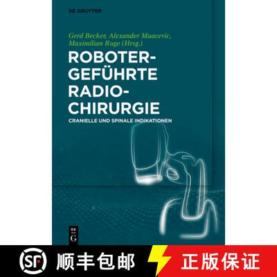【3-4周达】Robotergefuhrte Radiochirurgie: Cranielle und Spinale Indikationen [9783110539653]