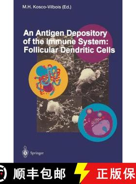 【3-4周达】An Antigen Depository of the Immune System: Follicular Dendritic Cells [9783642796050]
