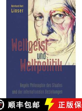 【3-4周达】Weltgeist Und Weltpolitik: Hegels Philosophie Des Staates Und Der Internationalen Beziehungen [9783825506667]