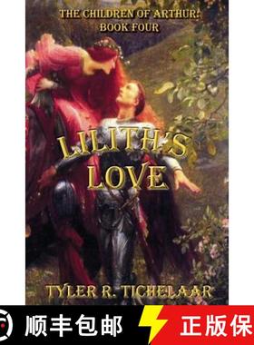预订 Lilith's Love: The Children of Arthur: Book Four [9780996240024]