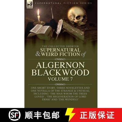 【3-4周达】精装 The Collected Shorter Supernatural & Weird Fiction of Algernon Blackwood Volume 7: On... [9781916535503]