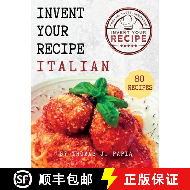 【3-4周达】Invent Your Recipe Italian Cookbook: 80 Italian-American Recipes Made Your Way [9798990189720]