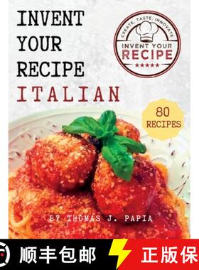 【3-4周达】Invent Your Recipe Italian Cookbook: 80 Italian-American Recipes Made Your Way [9798990189720]