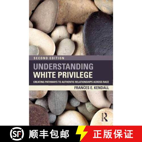 【3-4周达】Understanding White Privilege : Creating Pathways to Authentic Relationships Across Race [9780415874274]