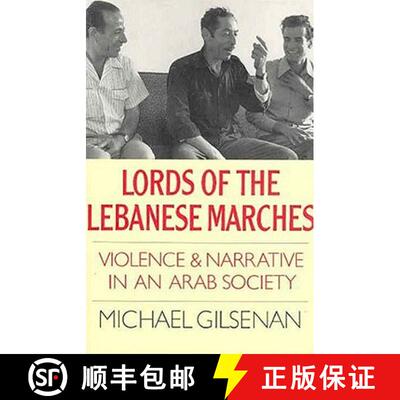 【3-4周达】Lords of the Lebanese Marches: Violence, Power, Narrative in an Arab Society [9781850430995]