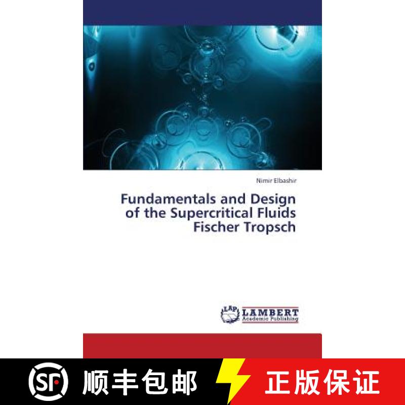 预订 Fundamentals and Design of the Supercritical Fluids Fischer Tropsch [9783659413513]