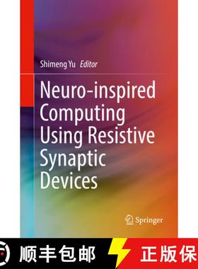 【3-4周达】Neuro-Inspired Computing Using Resistive Synaptic Devices [9783319543123]