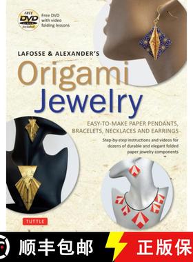 【3-4周达】LaFosse and Alexander's Origami Jewelry: Easy-to-Make Paper Pendants, Bracelets, Necklaces... [9780804850582]