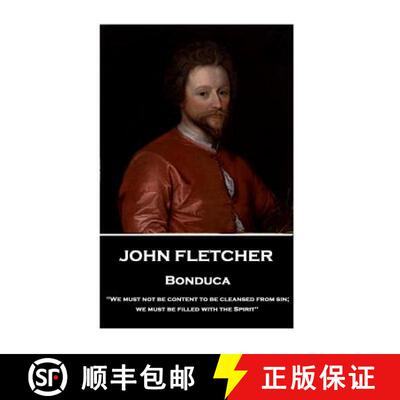 【3-4周达】John Fletcher - Bonduca: We must not be content to be cleansed from sin; we must be filled... [9781787376144]