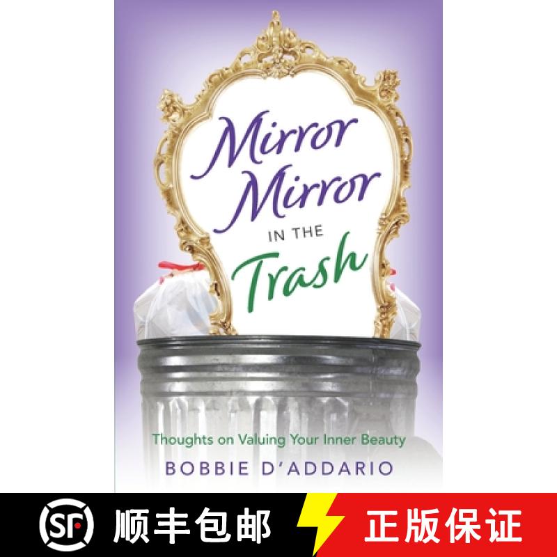 【3-4周达】Mirror Mirror In the Trash: Thoughts on Valuing Your Inner Beauty [9781732879607]