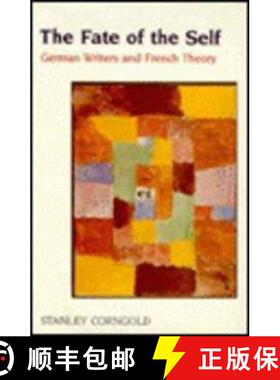 【3-4周达】精装 The Fate of the Self – German Writers and French Theory [9780231061742]