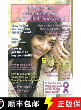 预订 How to Get ANY MAN to do ANYTHING You Want!: How to find the ones you REALLY want. How to GET th... [9781439204597]