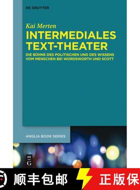 【3-4周达】Intermediales Text-Theater: Die Buhne Des Politischen Und Des Wissens Vom Menschen Bei Wor... [9783110326550]