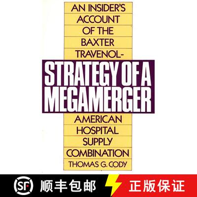 【3-4周达】Strategy of a Megamerger: An Insider's Account of the Baxter Travenol-American Hospital Su... [9780275945183]