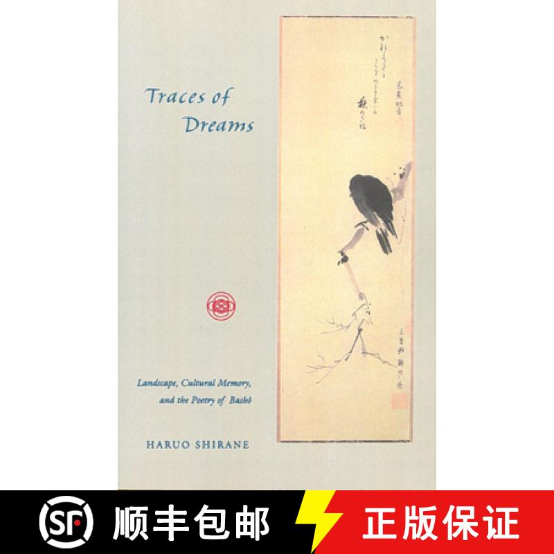 【3-4周达】Traces of Dreams: Landscape, Cultural Memory, and the Poetry of Basho [9780804730990]
