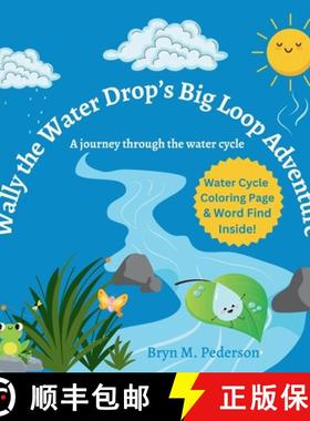 预订 Wally The Water Drop's Big Loop Adventure [9781964114088]