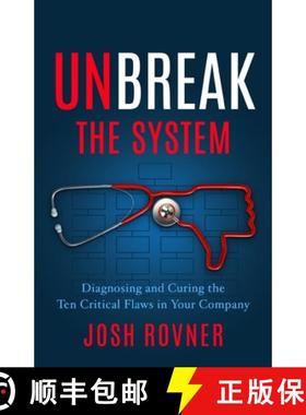 【3-4周达】Unbreak the System:  Diagnosing and Curing the Ten Critical Flaws in Your Company [9781544505695]