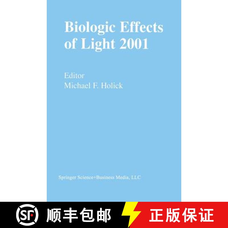 【4周达】Biologic Effects of Light 2001 : Proceedings of a Symposium Boston, Massachusetts June 16-18... [9781461353133]