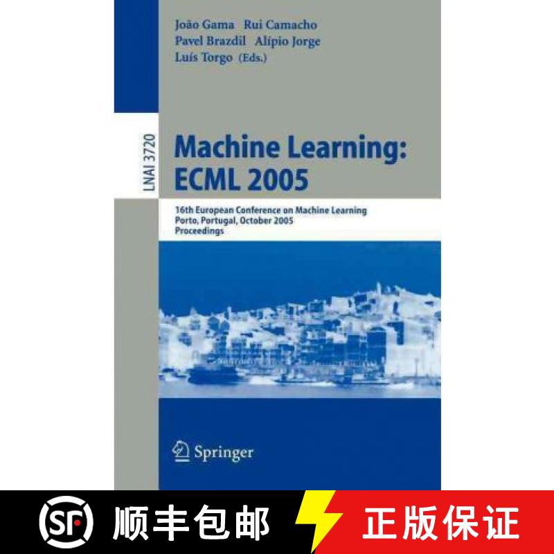 【3-4周达】Machine Learning: ECML 2005 : 16th European Conference on Machine Learning, Porto, Portuga... [9783540292432]