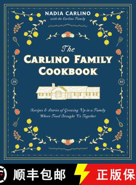 【3-4周达】The Carlino Family Cookbook: Recipes & Stories of Growing Up in a Family Where Food Brough... [9780764365812]