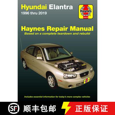 【3-4周达】Hyundai Elantra 1996 Thru 2019 Haynes Repair Manual: Based on a Complete Teardown and Rebu... [9781620923498]