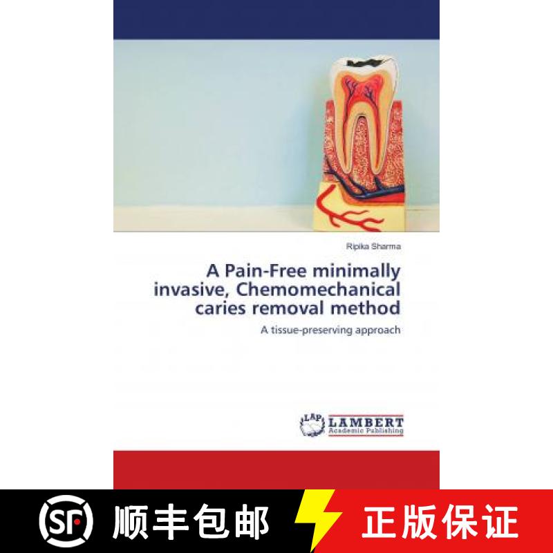 预订 A Pain-Free minimally invasive, Chemomechanical caries removal method [9786138388951]