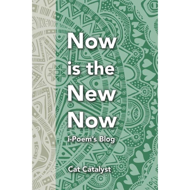 预订 now is the new now: ipoems blog [9781739933210]