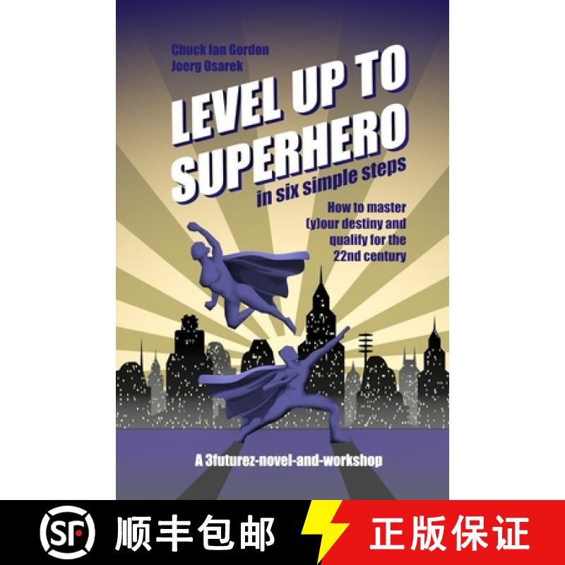 【3-4周达】Level Up to Superhero in six simple steps: How to master (y)our destiny and qualify for th... [9783944218144]