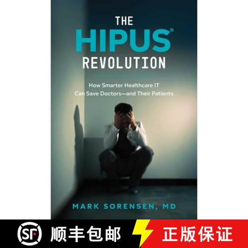 【3-4周达】The Hipus(r) Revolution: How Smarter Healthcare It Can Save Doctors--And Their Patients [9798891882812]