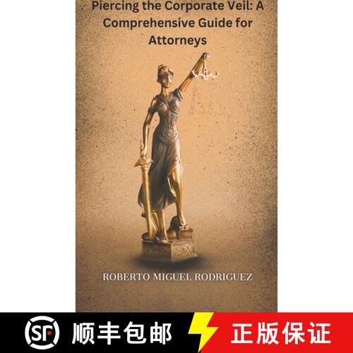 【3-4周达】Piercing the Corporate Veil: A Comprehensive Guide for Attorneys [9798223481560]