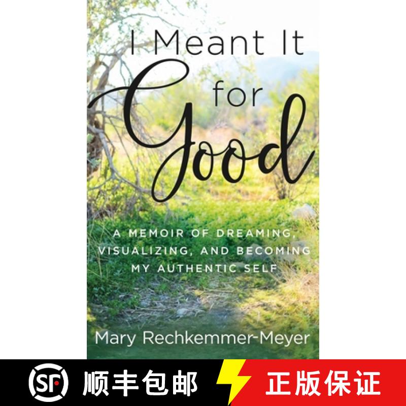【3-4周达】I Meant It for Good: A Memoir of Dreaming, Visualizing, and Becoming My Authentic Self [9781733995887]
