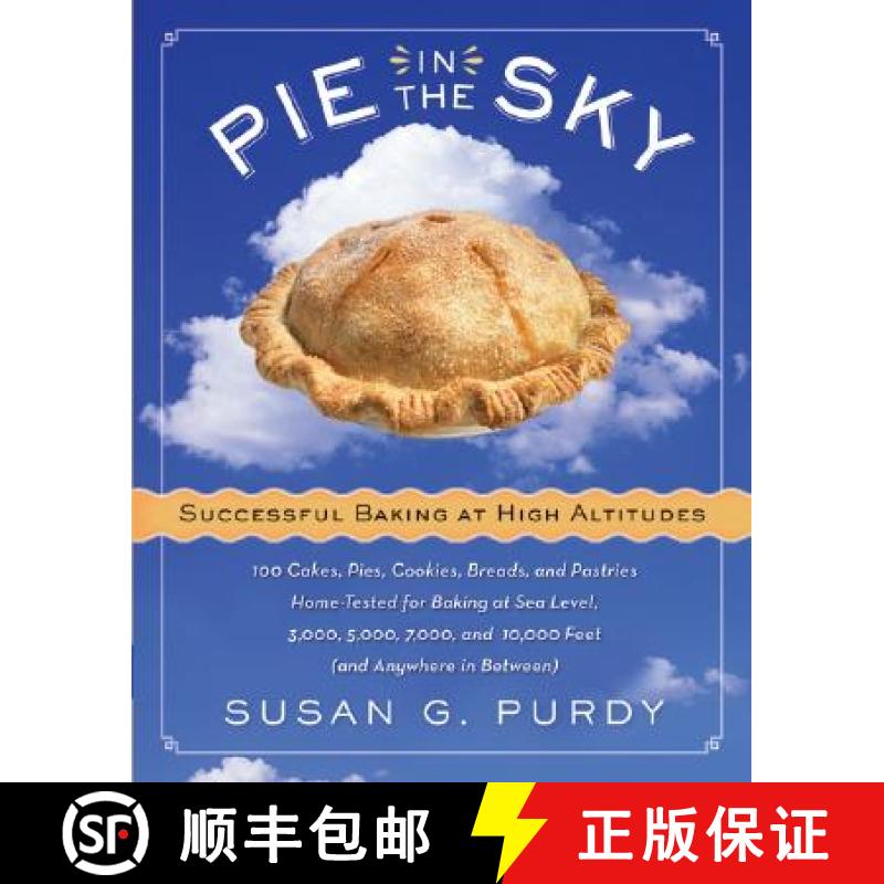 【3-4周达】Pie in the Sky Successful Baking at High Altitudes: 100 Cakes, Pies, Cookies, Breads, and ... [9780060522582]
