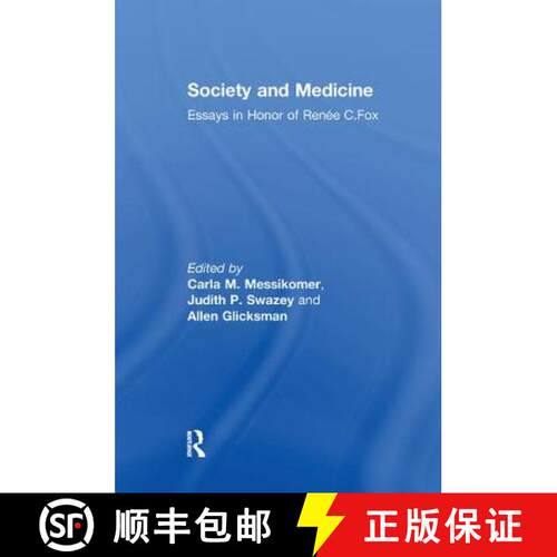 【3-4周达】Society and Medicine: Essays in Honor of Renee C.Fox [9781138514805]