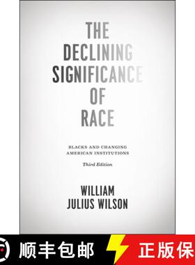【3-4周达】Declining Significance of Race – Blacks and Changing American Institutions, Third Edition... [9780226901411]
