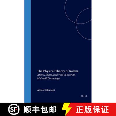 预订 The Physical Theory of Kalām: Atoms, Space, and Void in Basrian Mu'tazilī Cosmology [9789004098312]