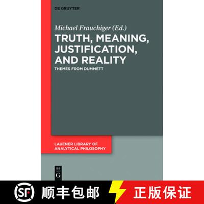 【3-4周达】Truth, Meaning, Justification, and Reality: Themes from Dummett [9783110458312]