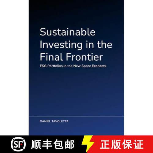 【3-4周达】Sustainable Investing in the Final Frontier: ESG Portfolios in the New Space Economy [9781326908393]